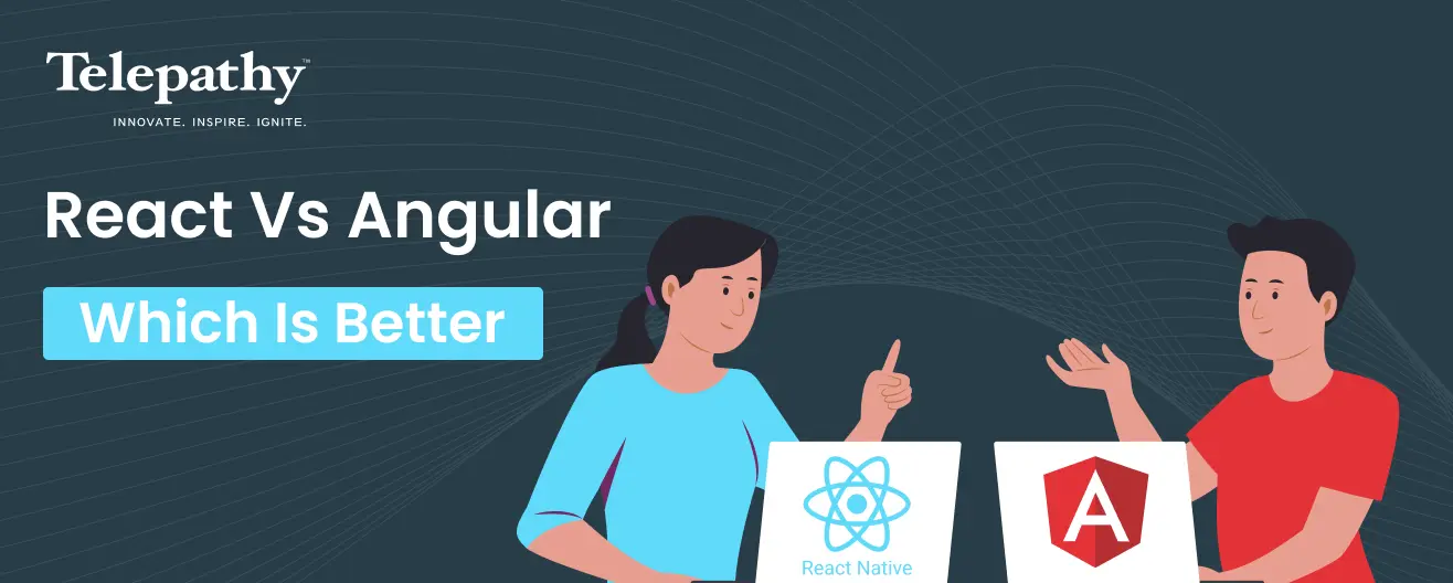 Angular vs React: A Detailed Comparison